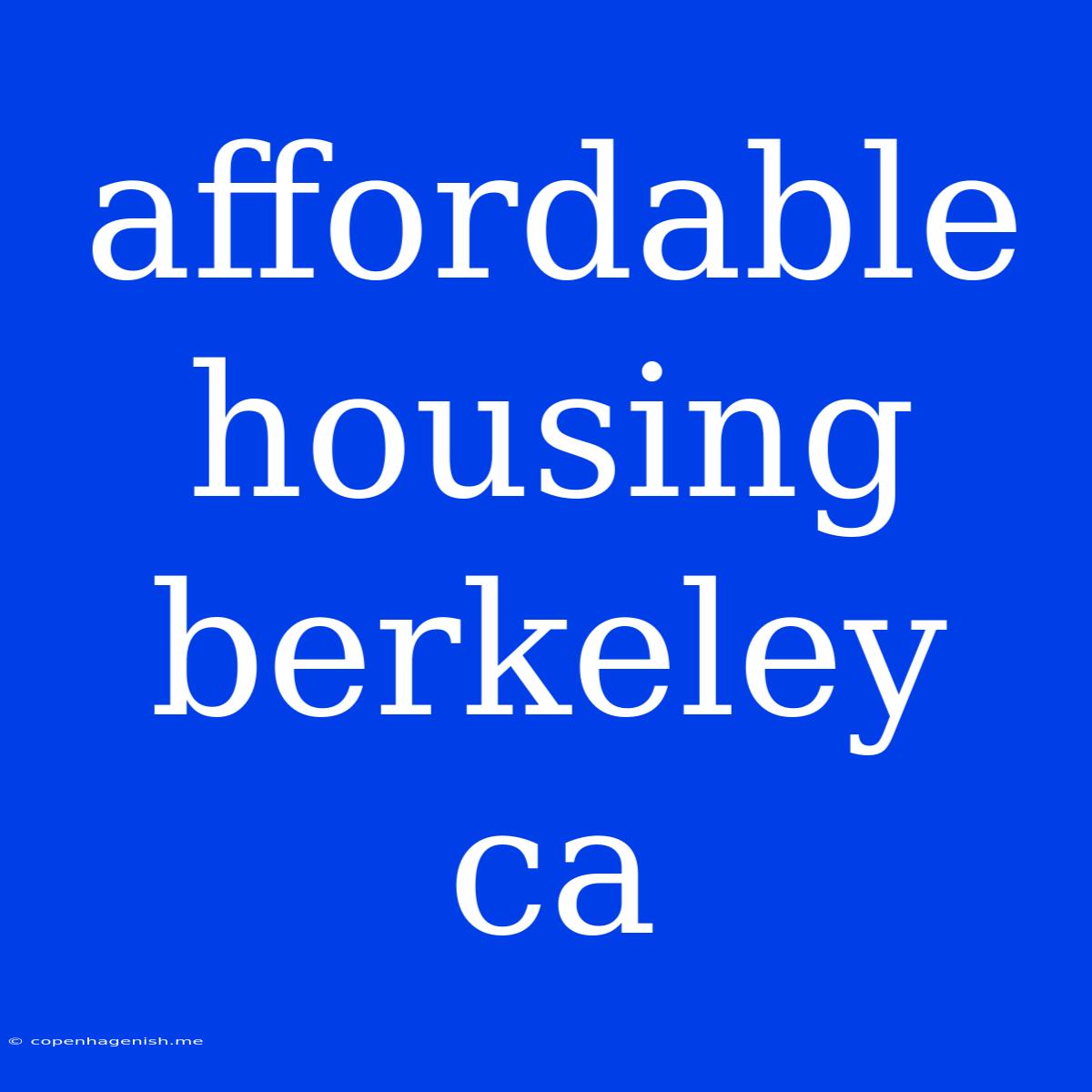 Affordable Housing Berkeley Ca