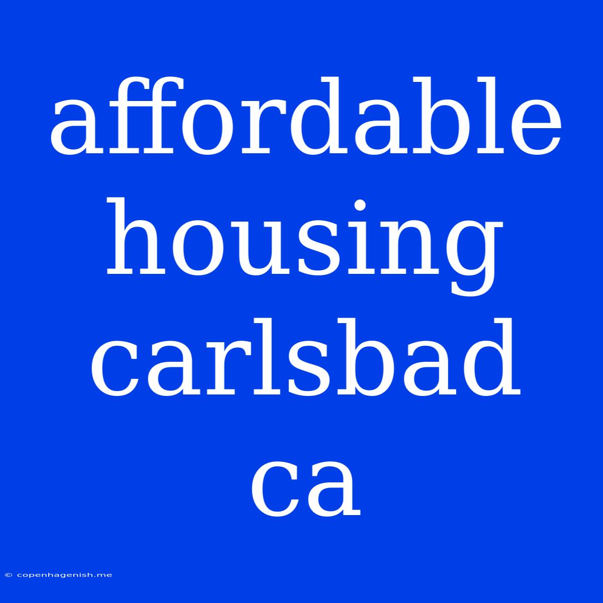 Affordable Housing Carlsbad Ca