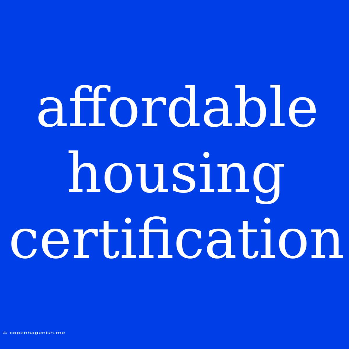 Affordable Housing Certification