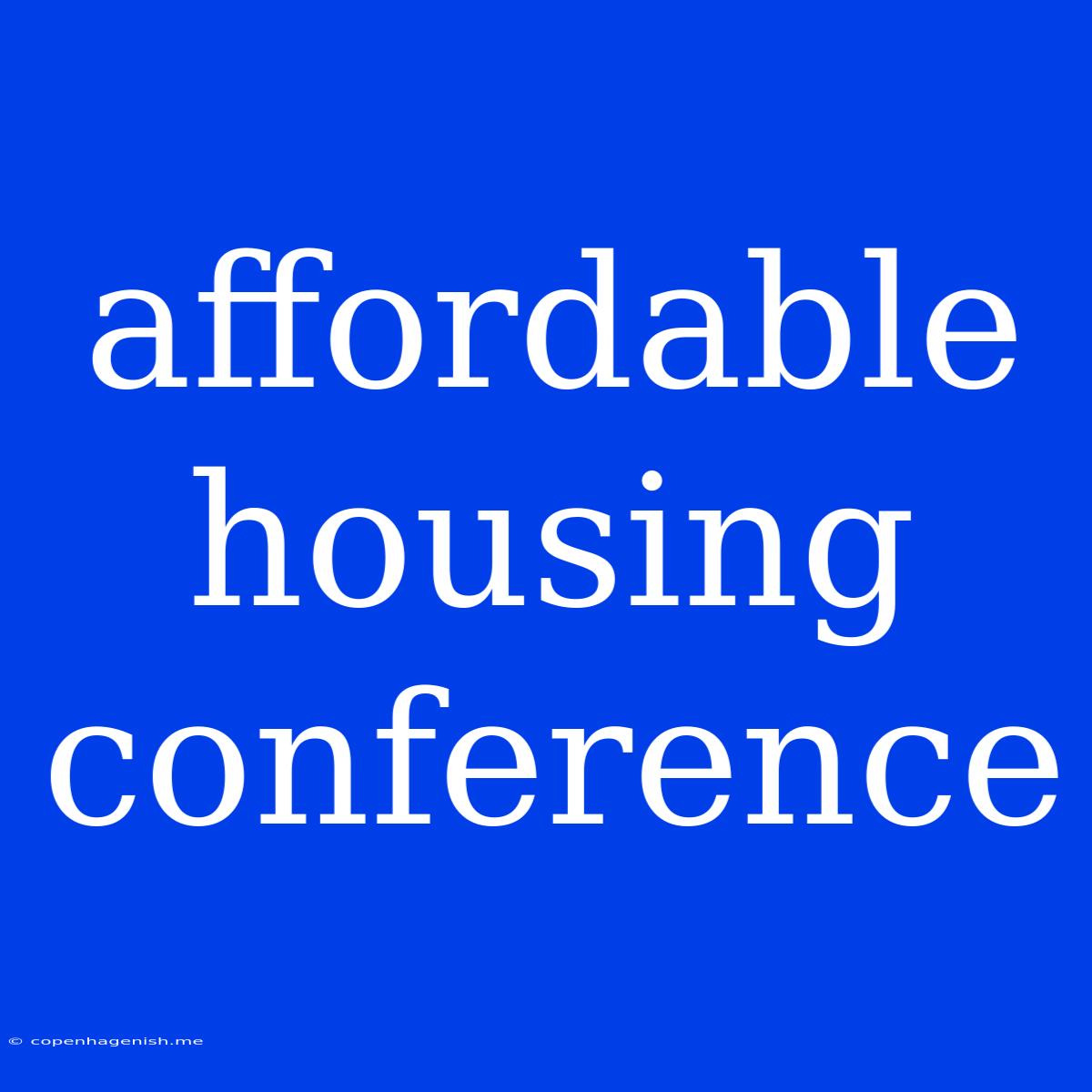 Affordable Housing Conference