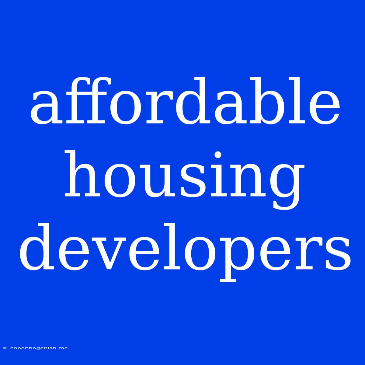 Affordable Housing Developers