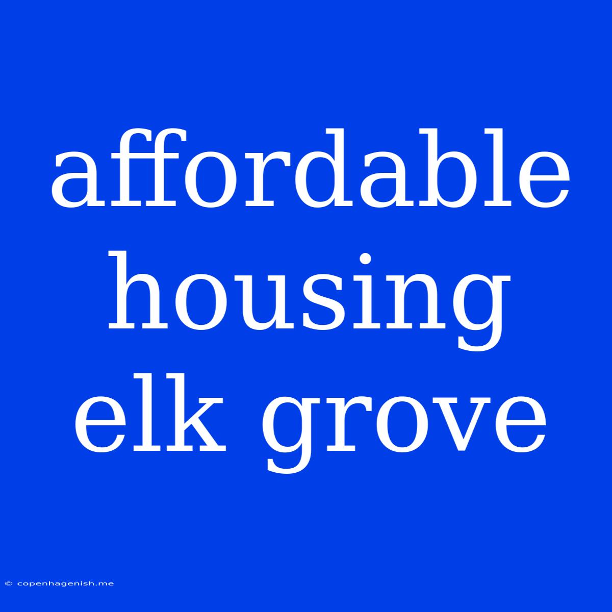 Affordable Housing Elk Grove