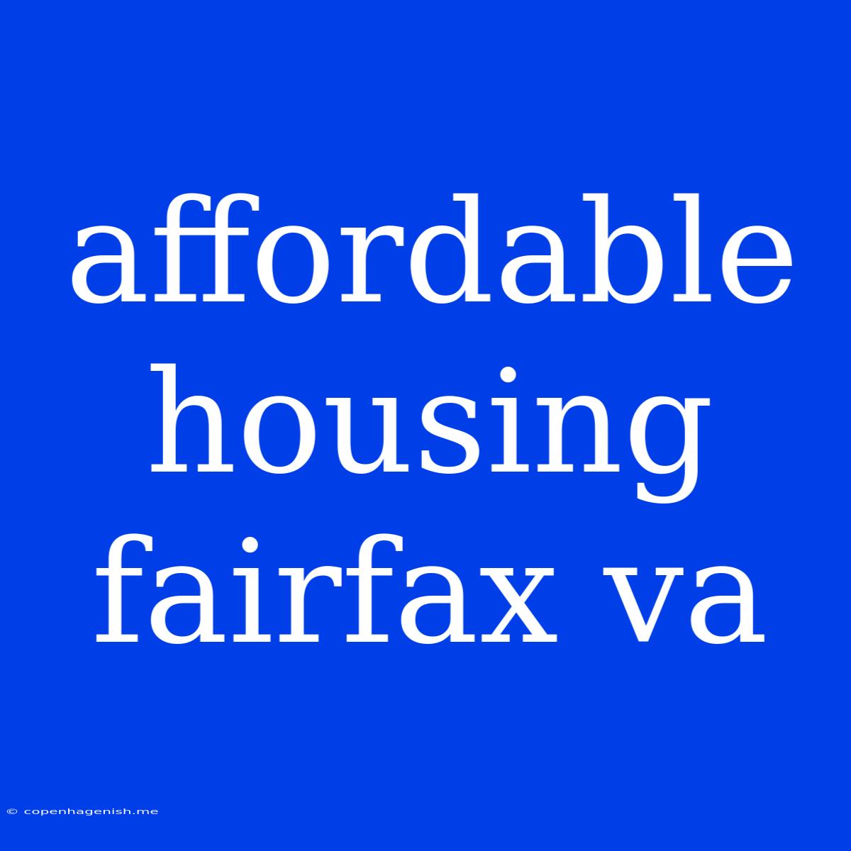 Affordable Housing Fairfax Va