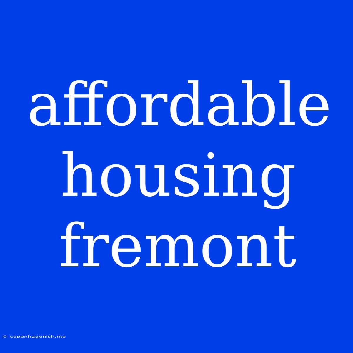 Affordable Housing Fremont