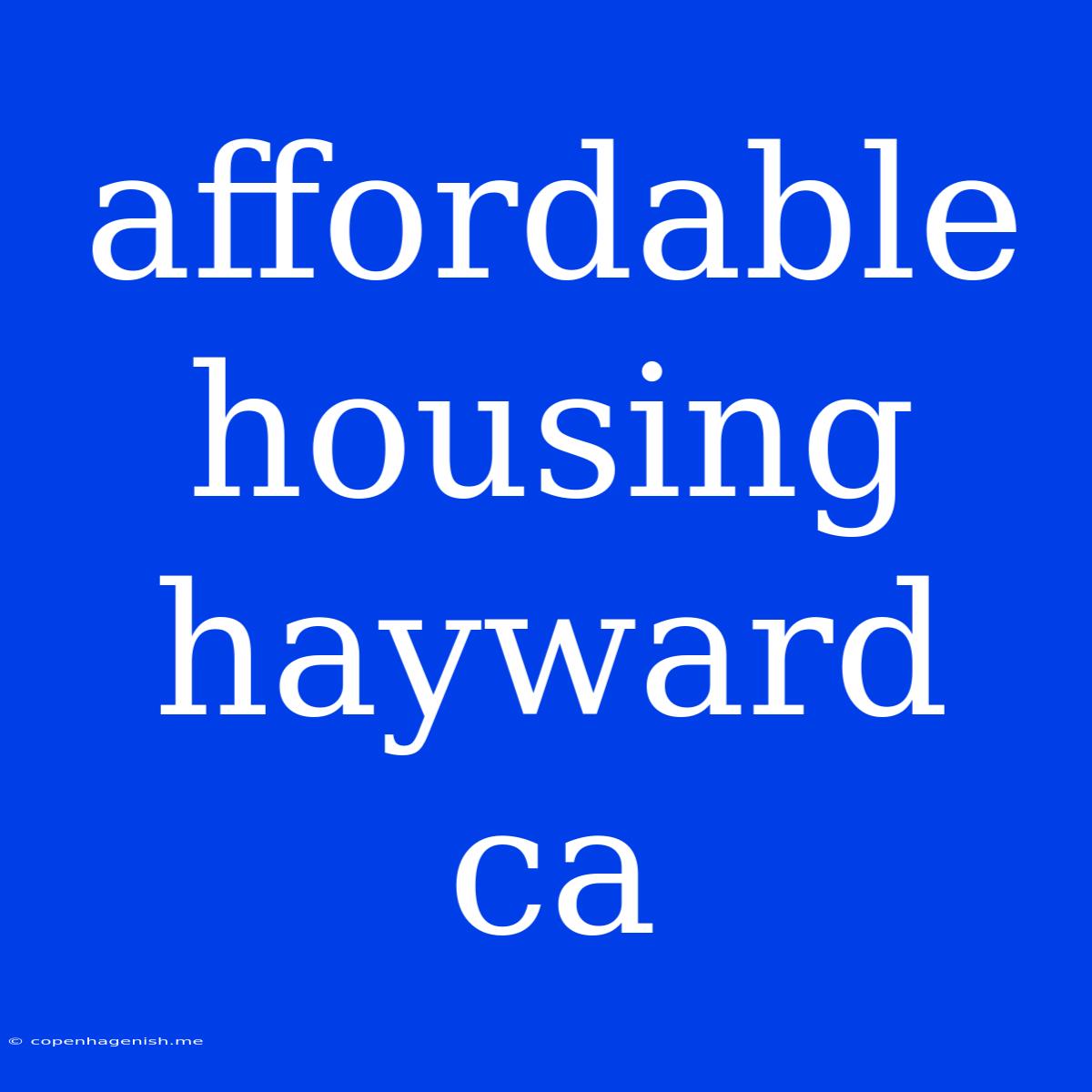 Affordable Housing Hayward Ca