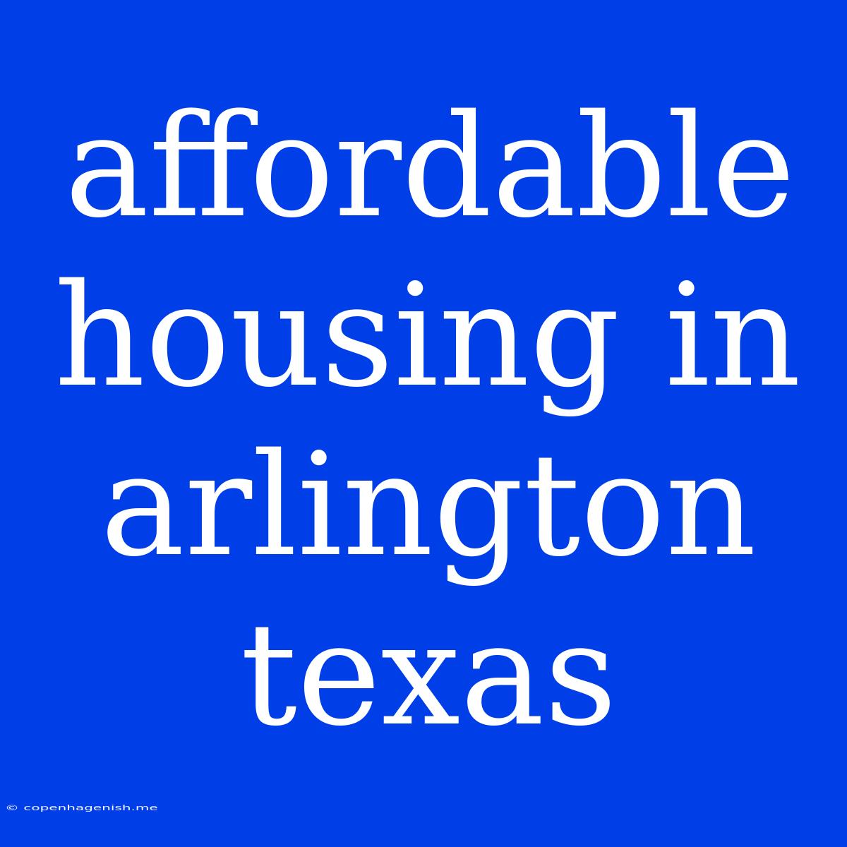 Affordable Housing In Arlington Texas