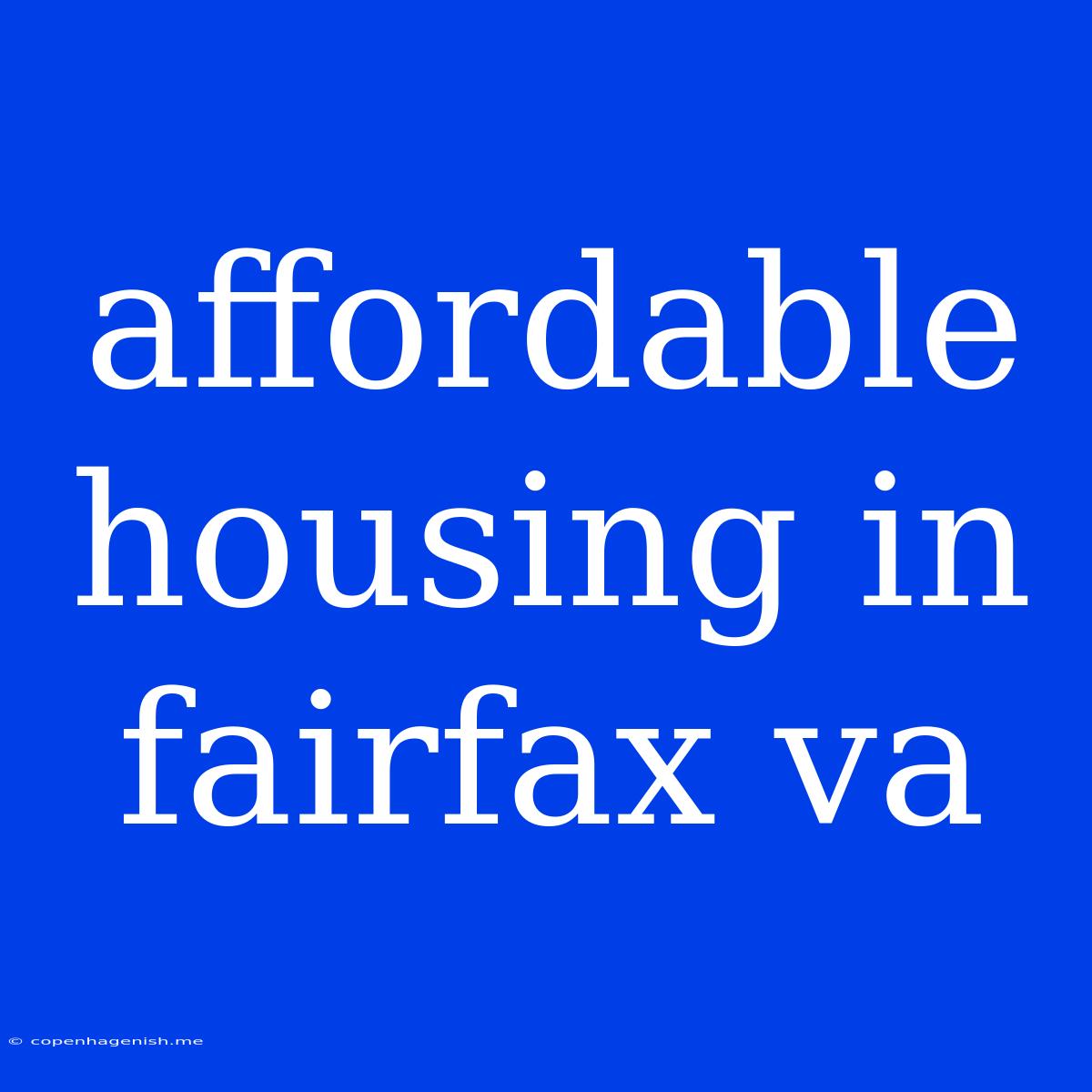 Affordable Housing In Fairfax Va