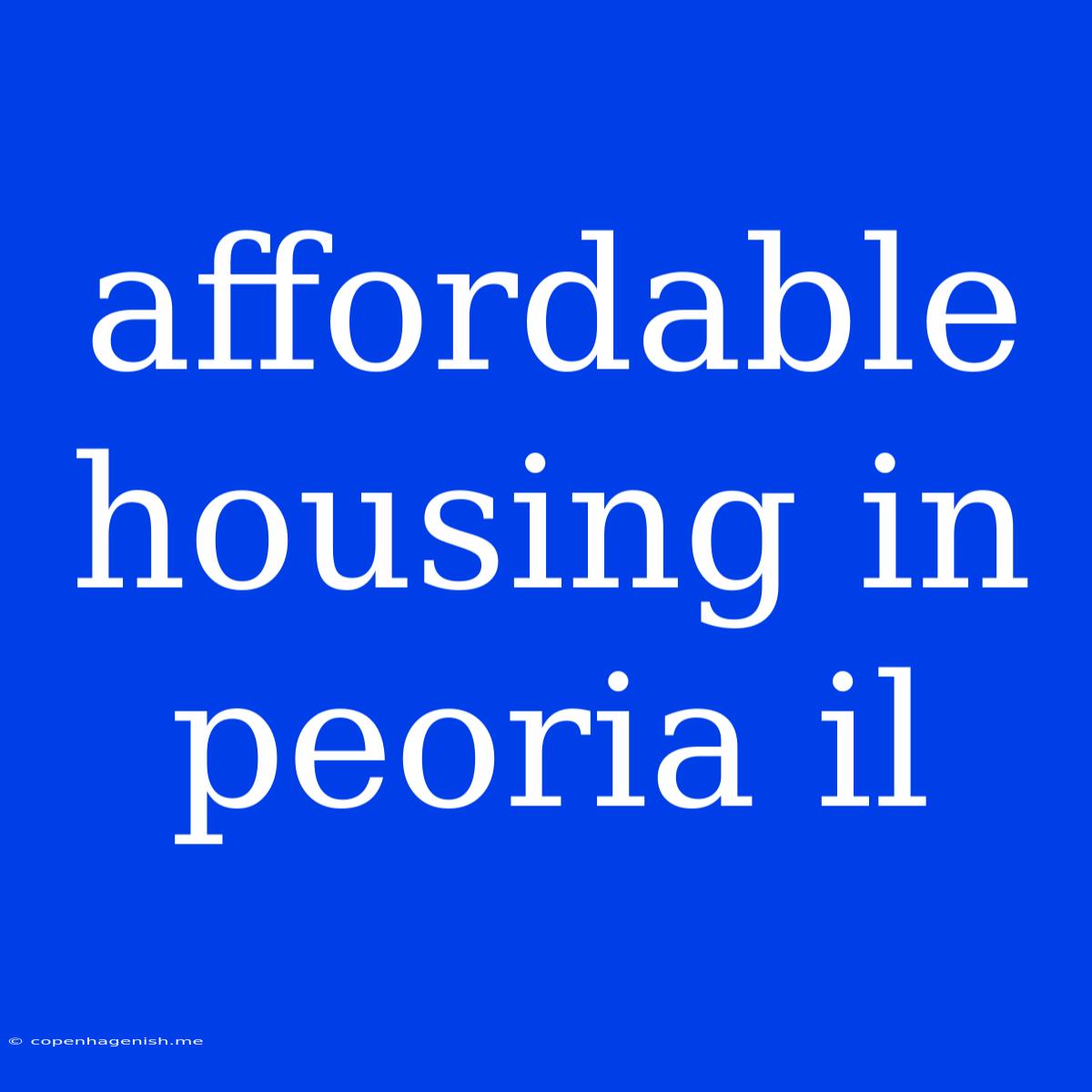 Affordable Housing In Peoria Il