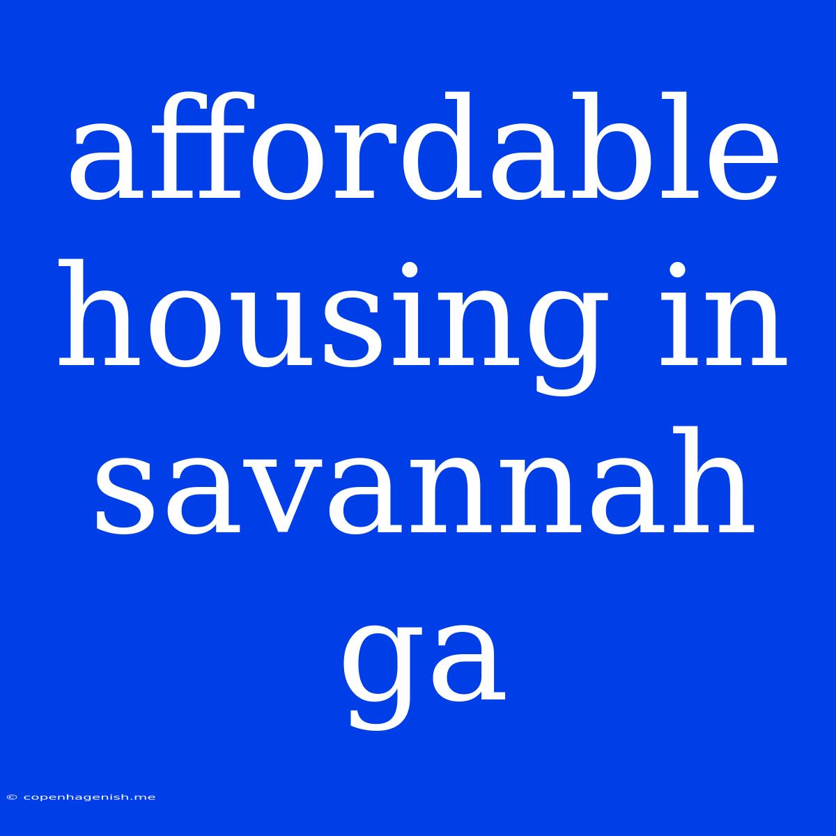 Affordable Housing In Savannah Ga