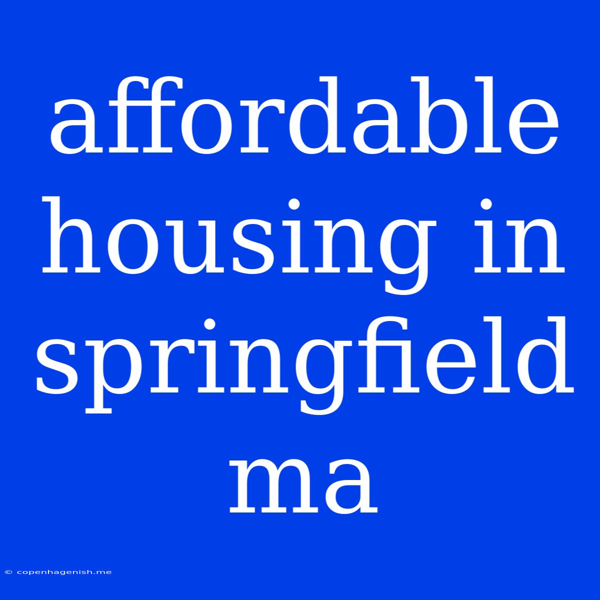 Affordable Housing In Springfield Ma