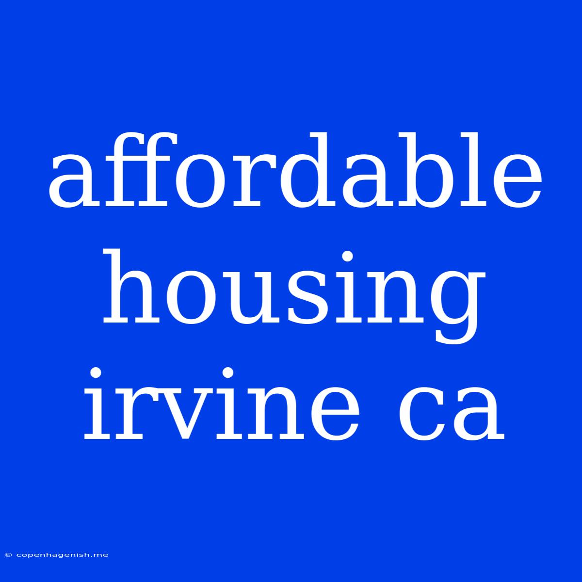 Affordable Housing Irvine Ca