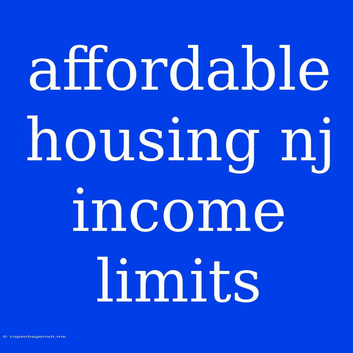 Affordable Housing Nj Income Limits