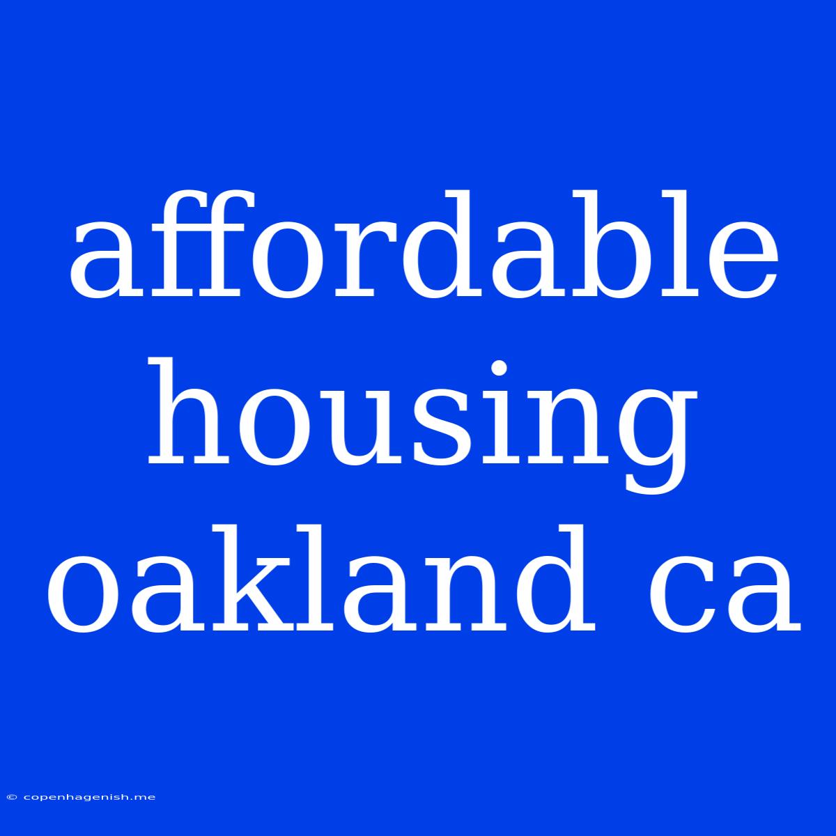 Affordable Housing Oakland Ca