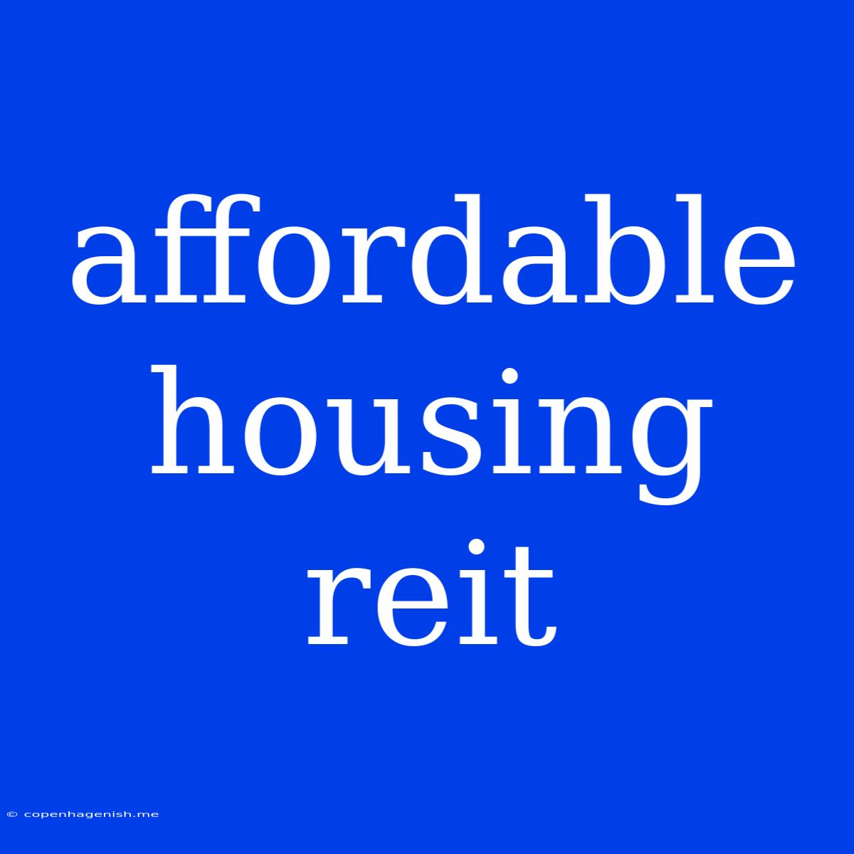 Affordable Housing Reit