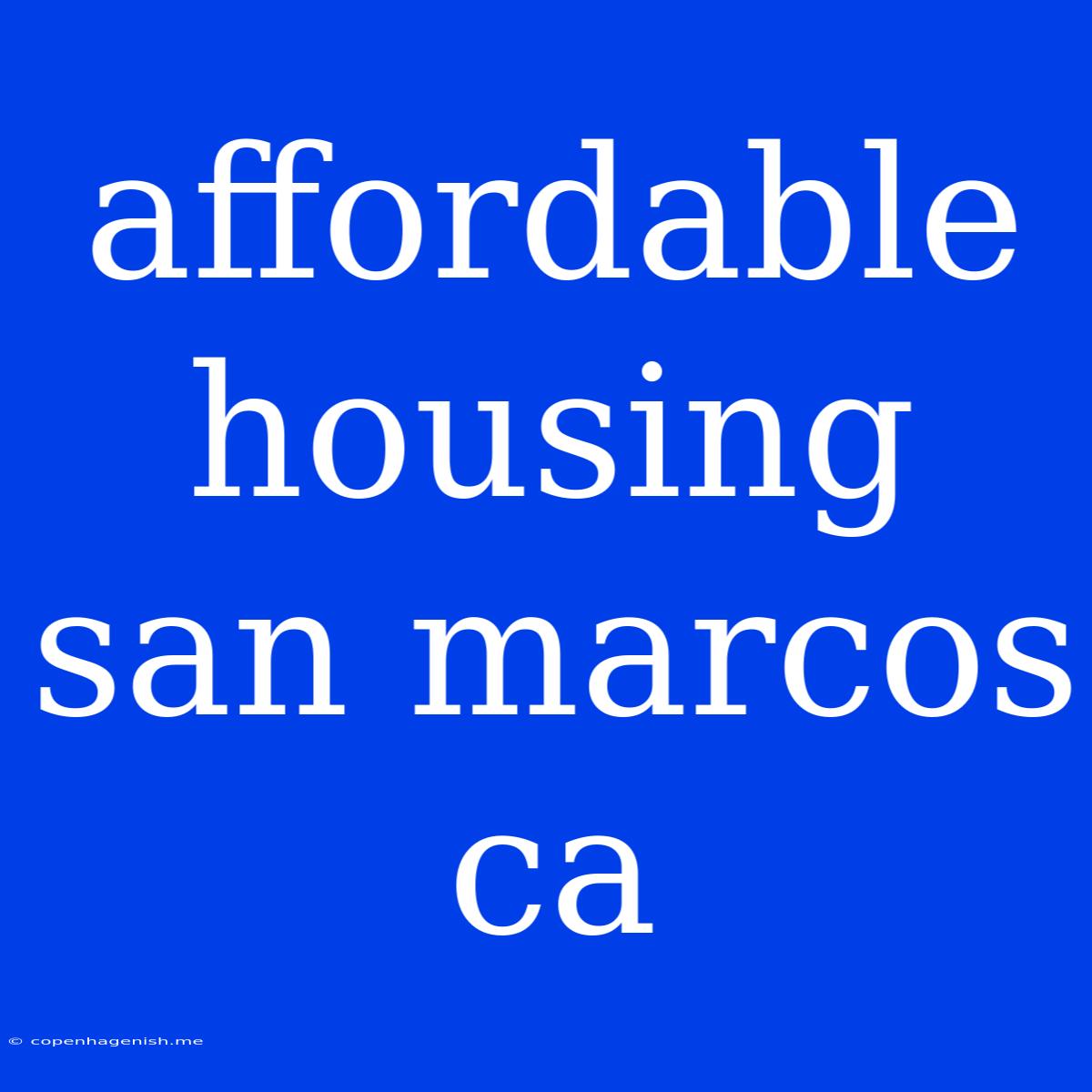 Affordable Housing San Marcos Ca