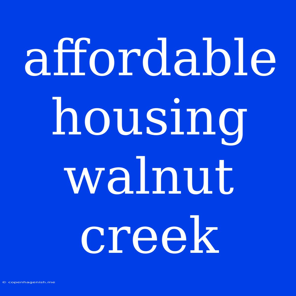 Affordable Housing Walnut Creek