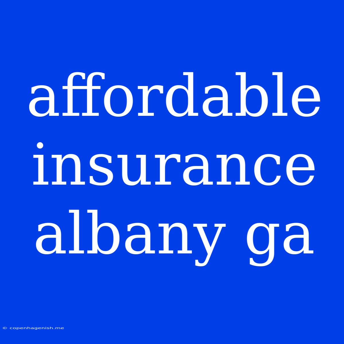 Affordable Insurance Albany Ga