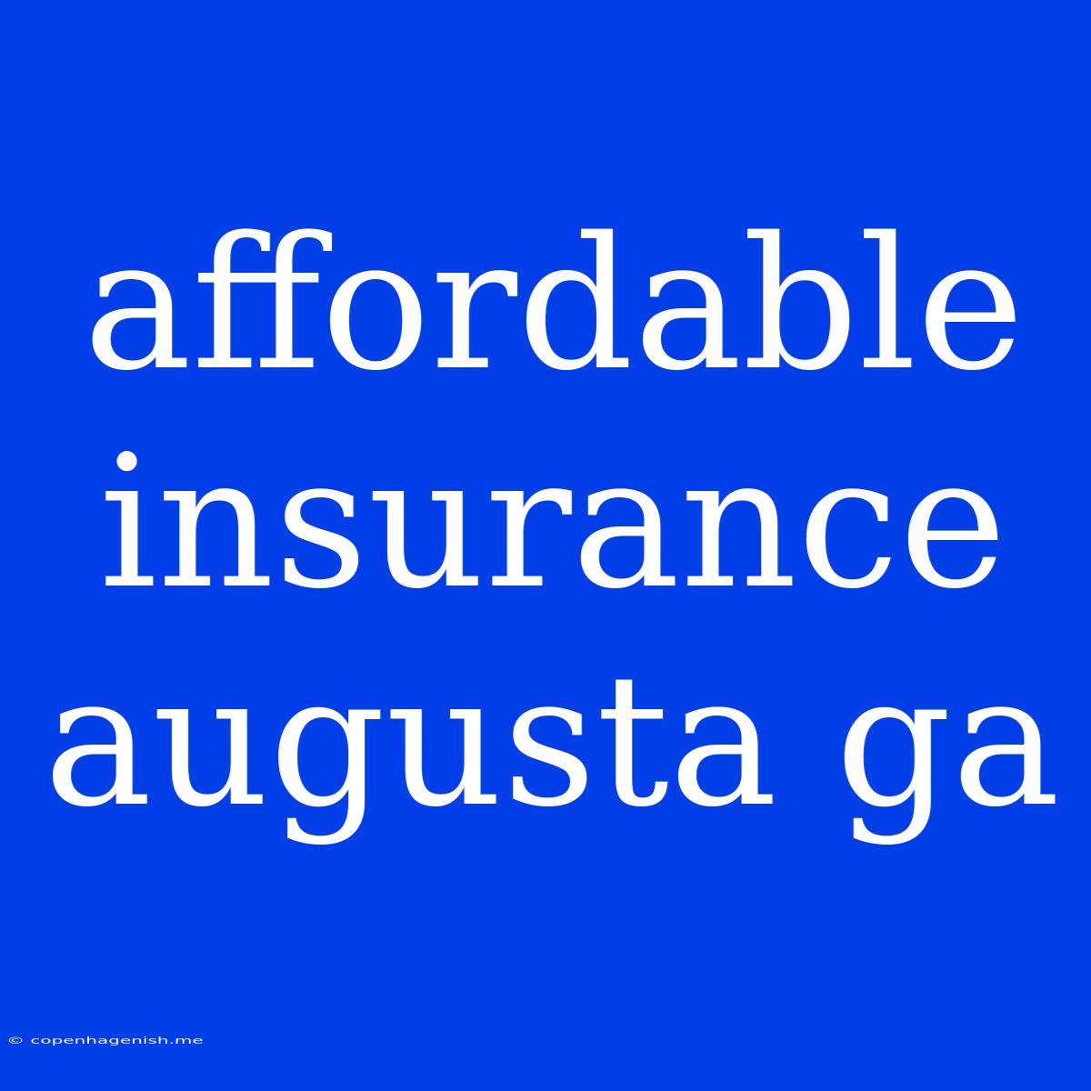 Affordable Insurance Augusta Ga