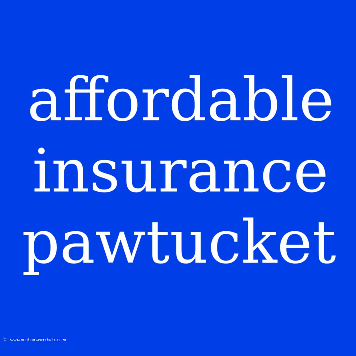 Affordable Insurance Pawtucket