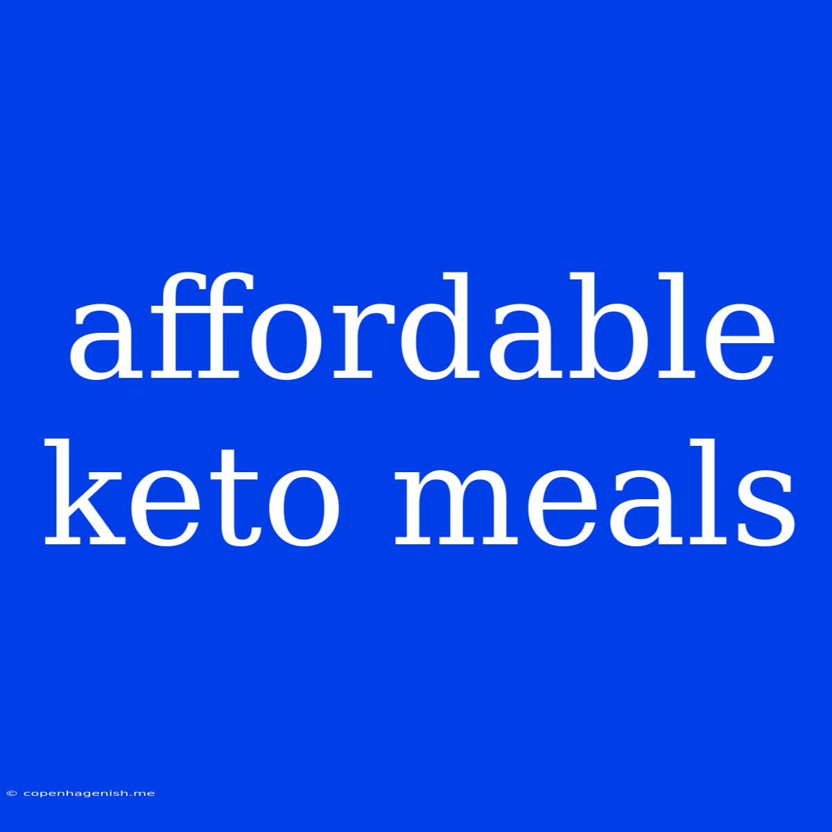 Affordable Keto Meals