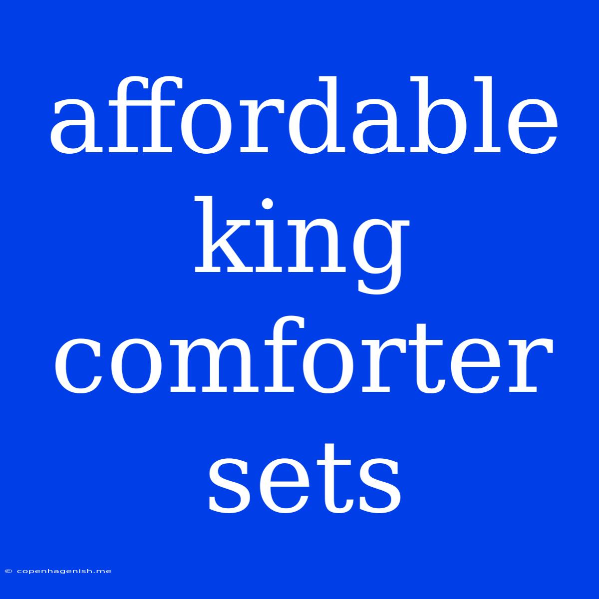 Affordable King Comforter Sets