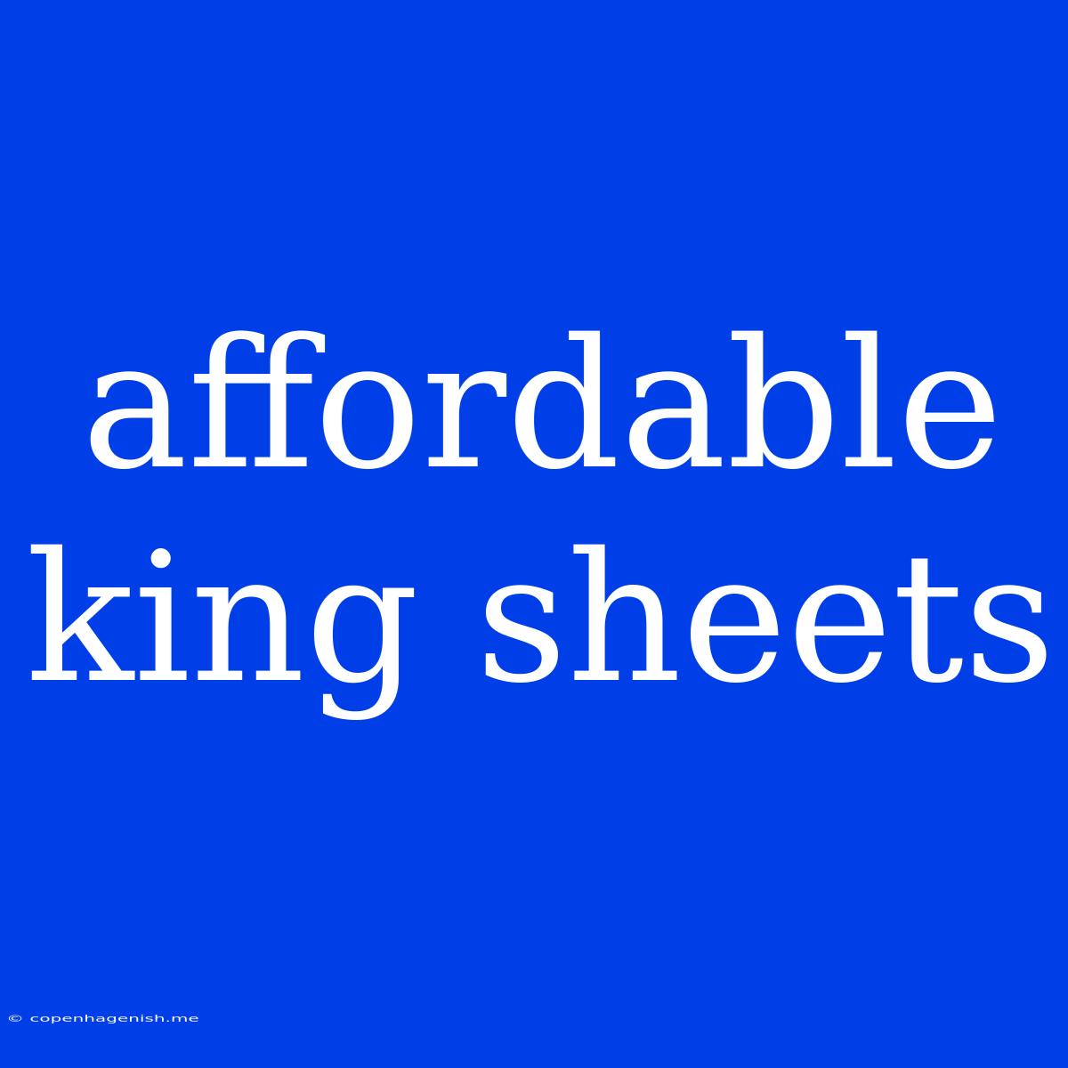 Affordable King Sheets