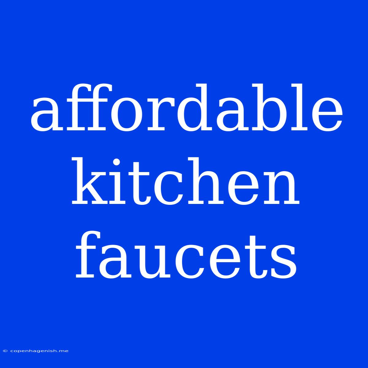 Affordable Kitchen Faucets