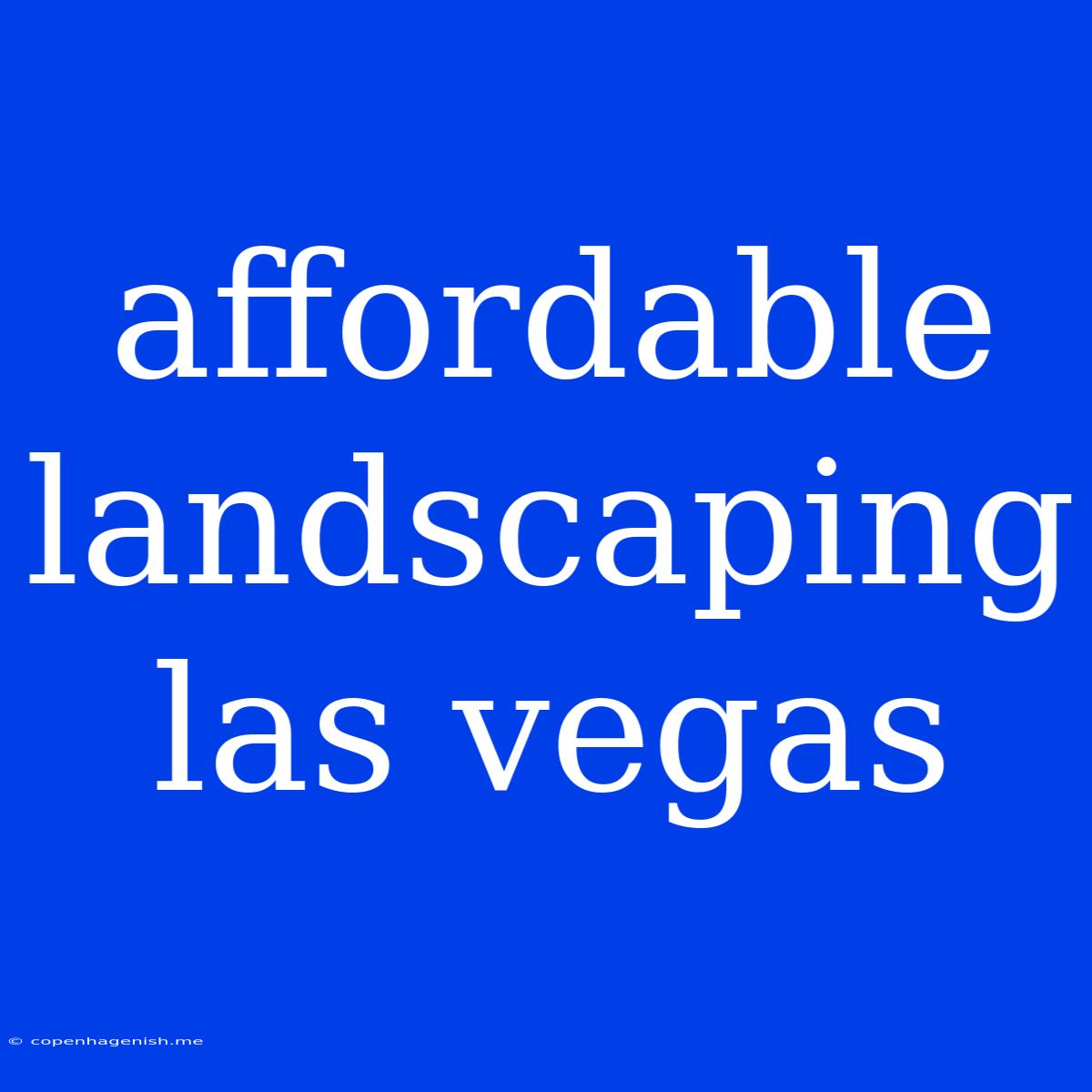 Affordable Landscaping Las Vegas