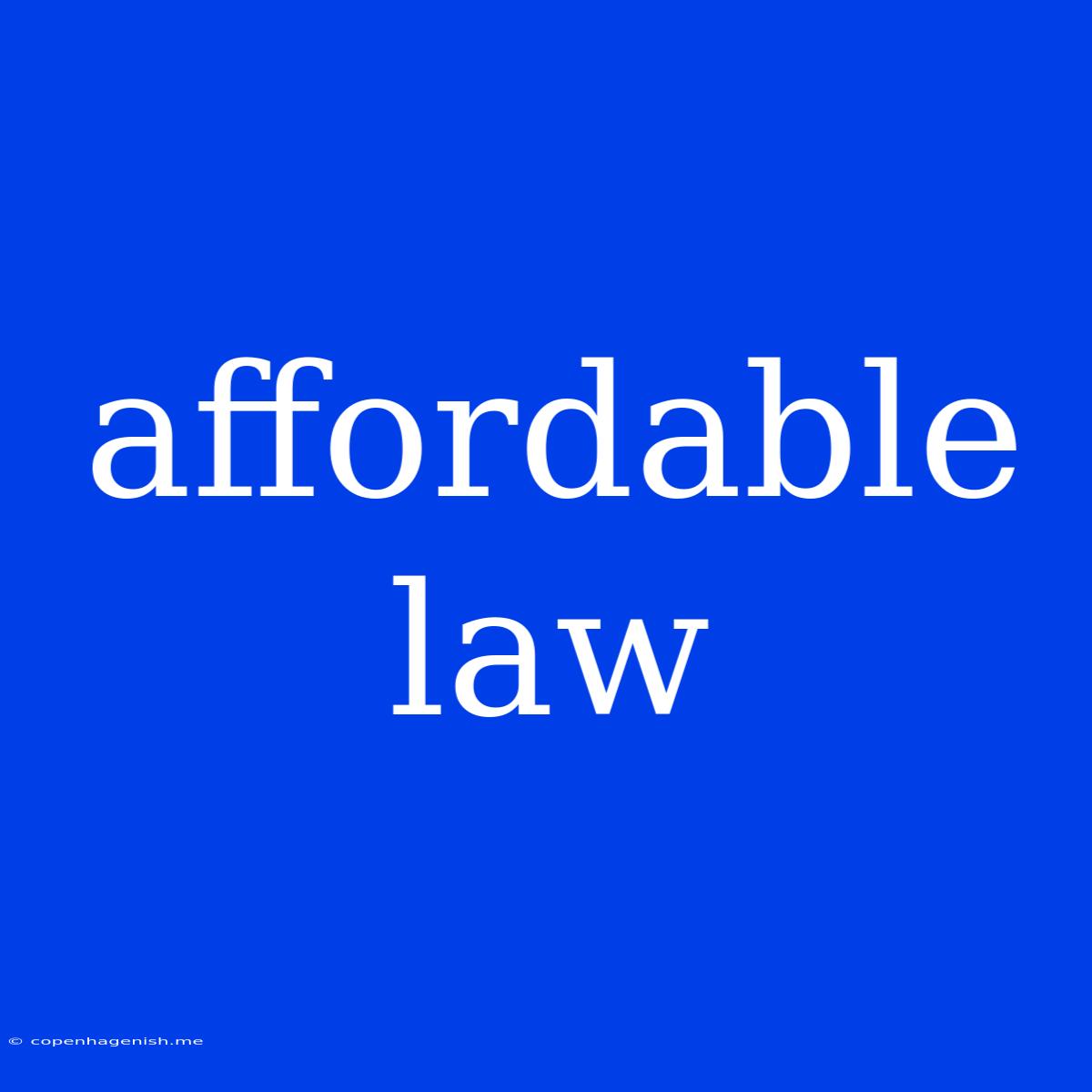 Affordable Law