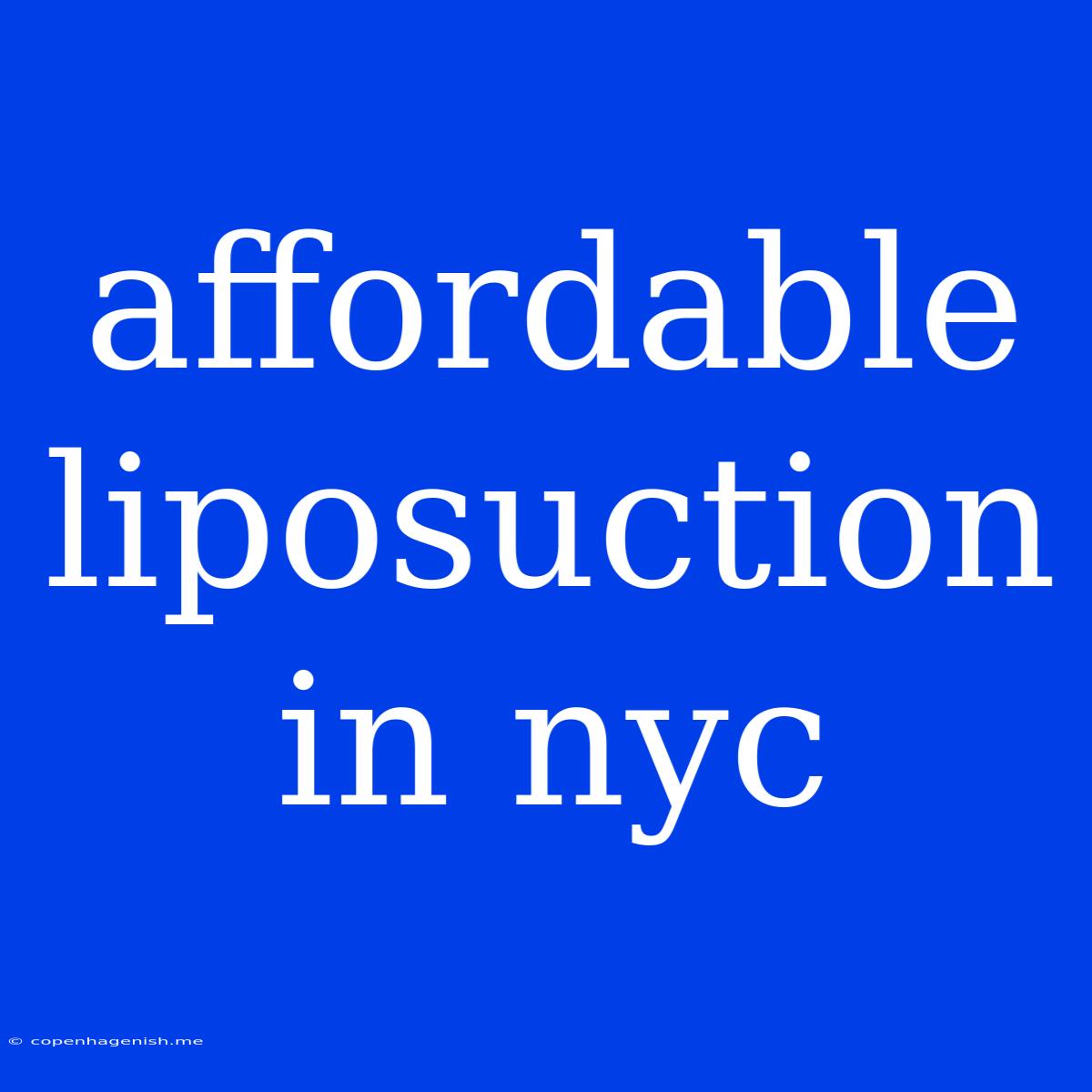 Affordable Liposuction In Nyc