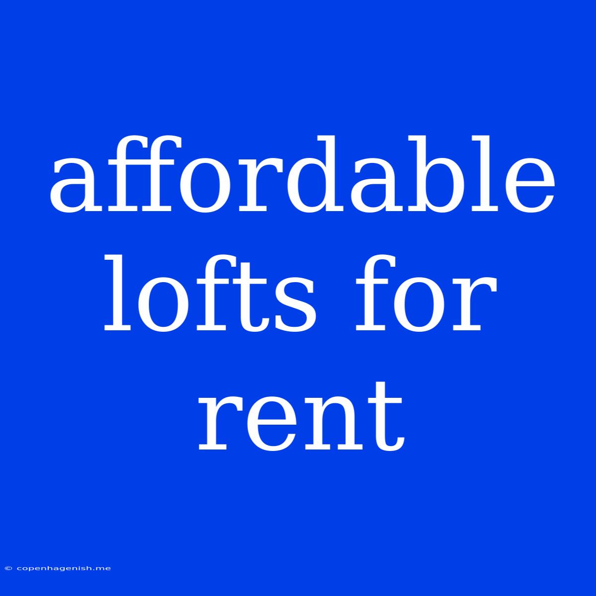 Affordable Lofts For Rent