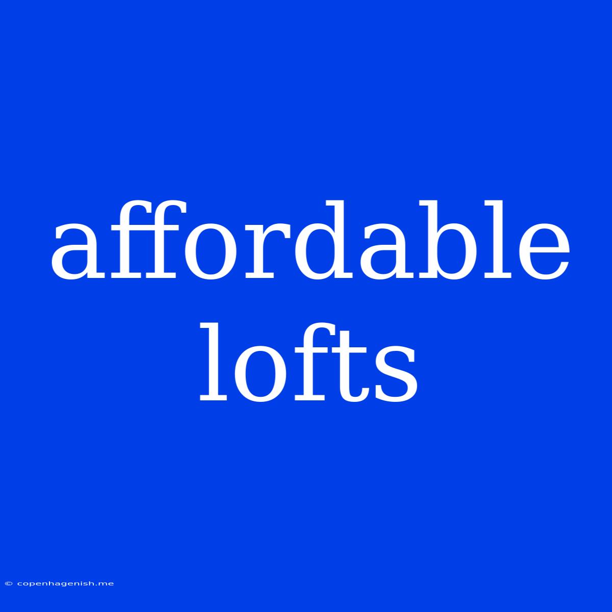 Affordable Lofts