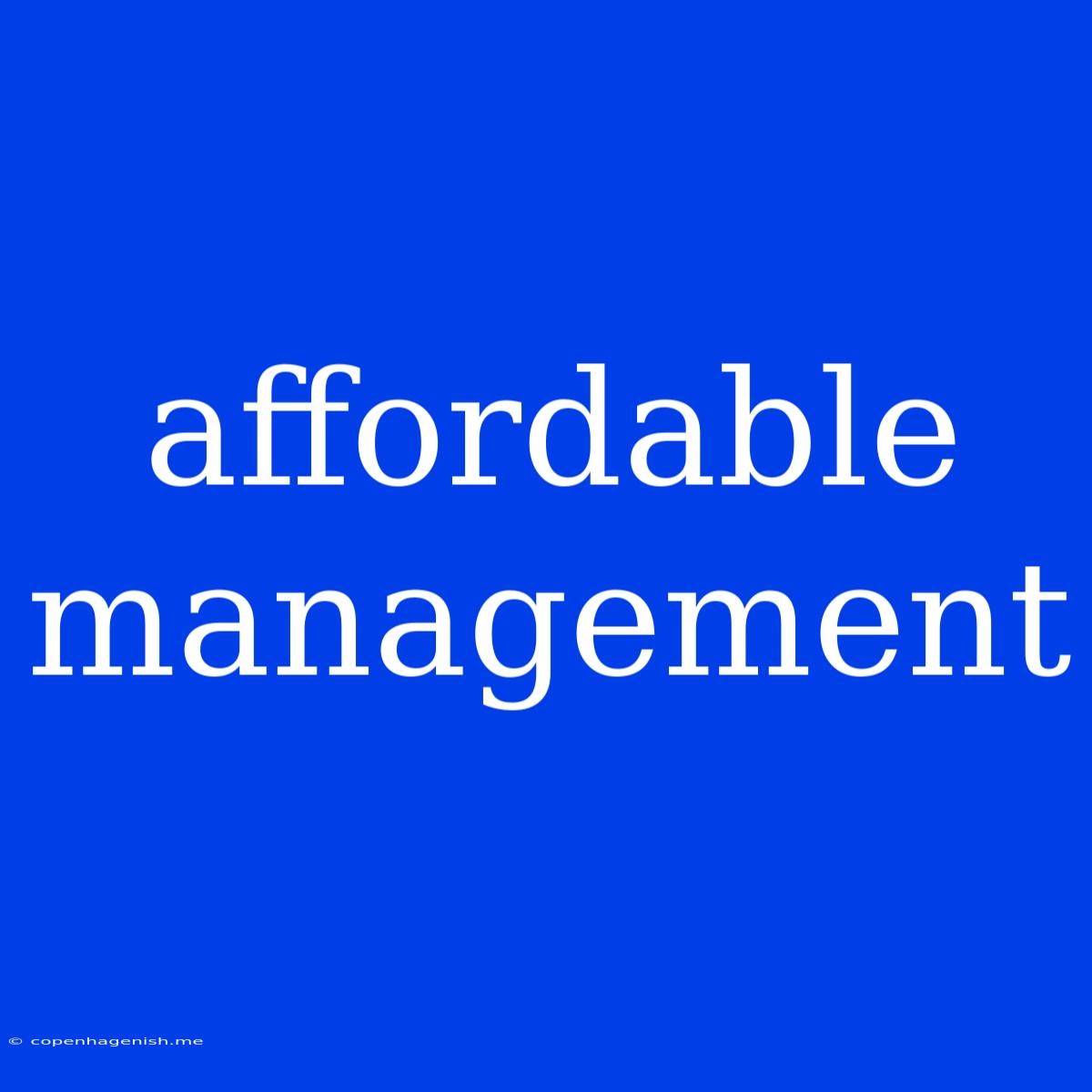 Affordable Management