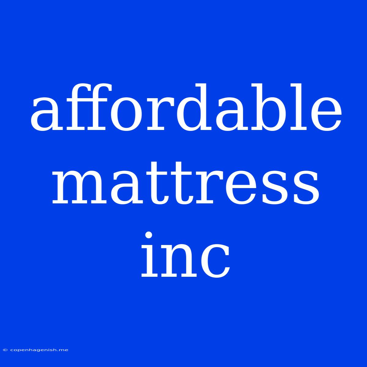 Affordable Mattress Inc