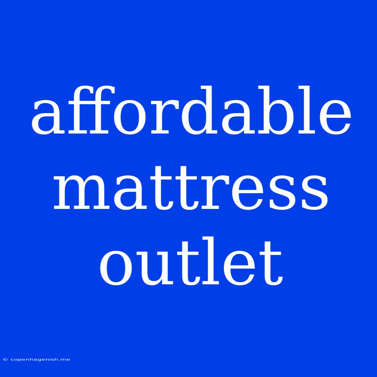 Affordable Mattress Outlet