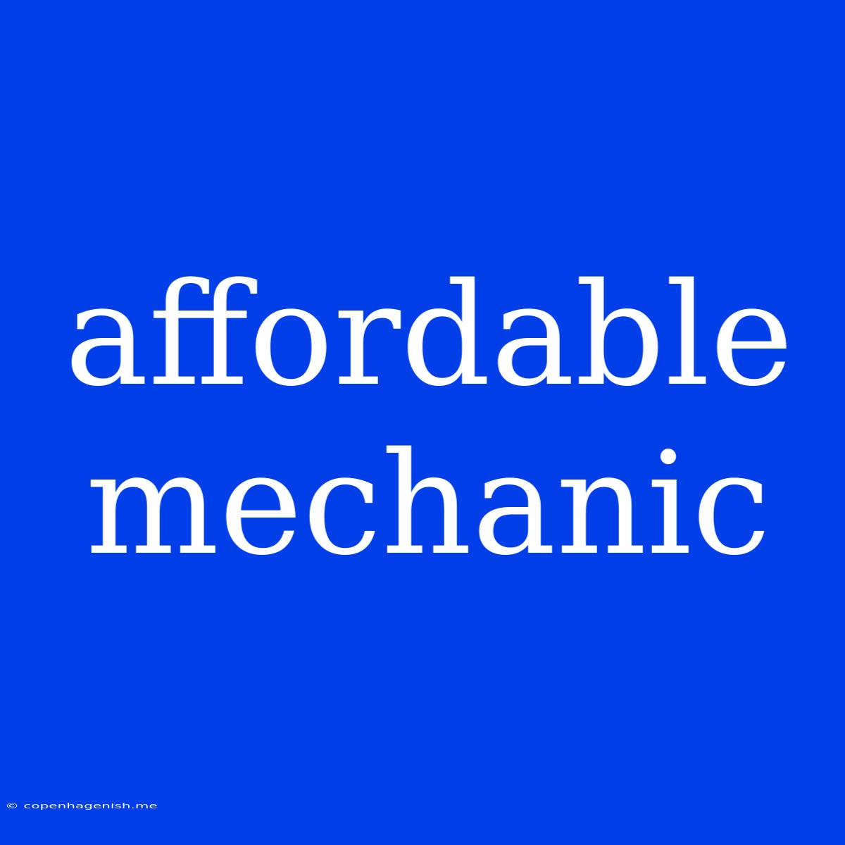 Affordable Mechanic