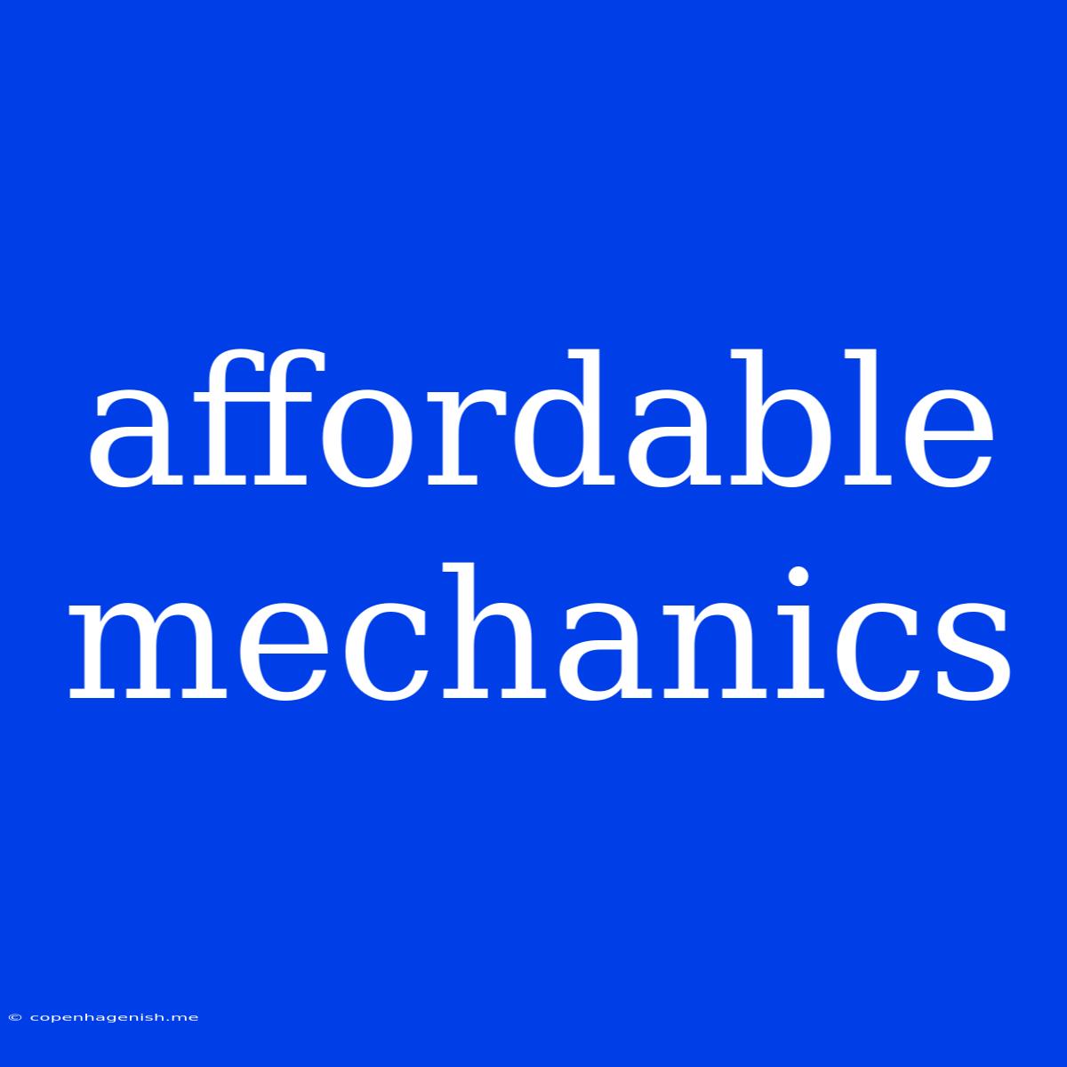 Affordable Mechanics