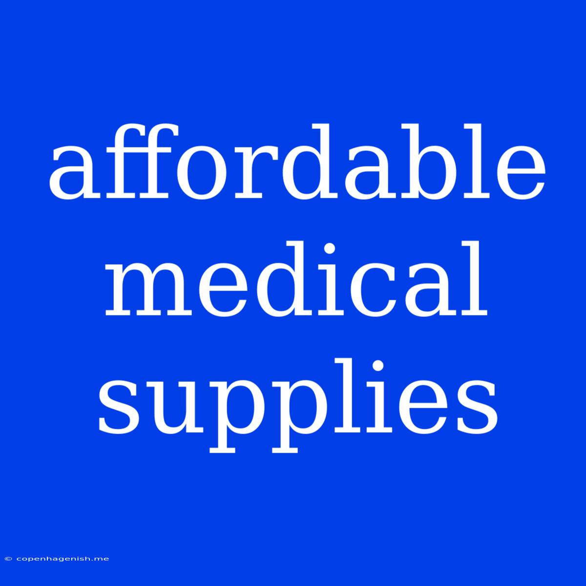 Affordable Medical Supplies