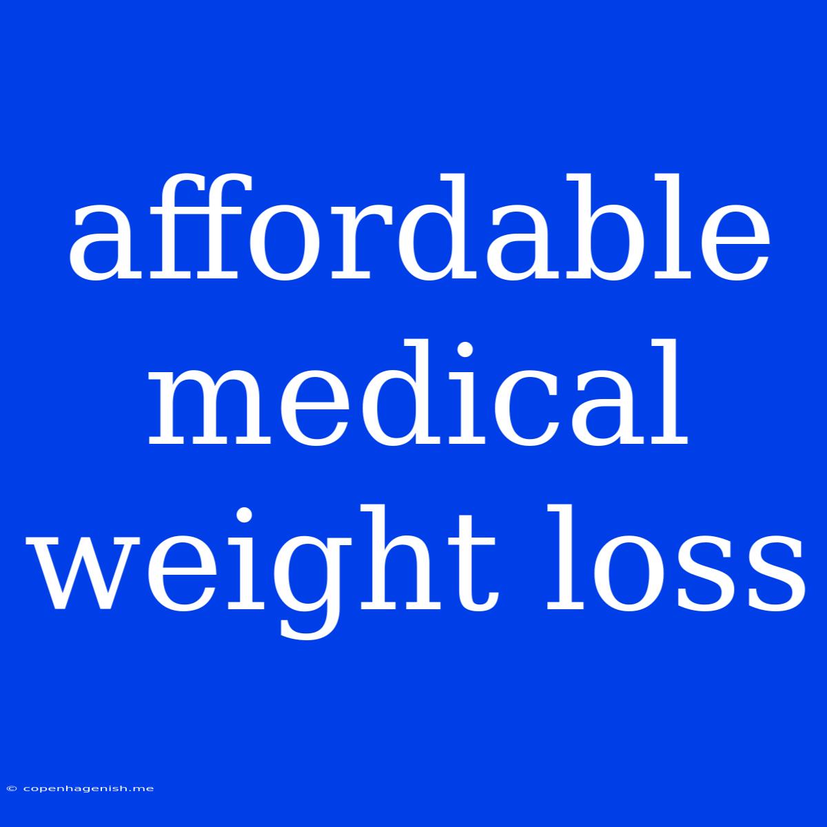 Affordable Medical Weight Loss