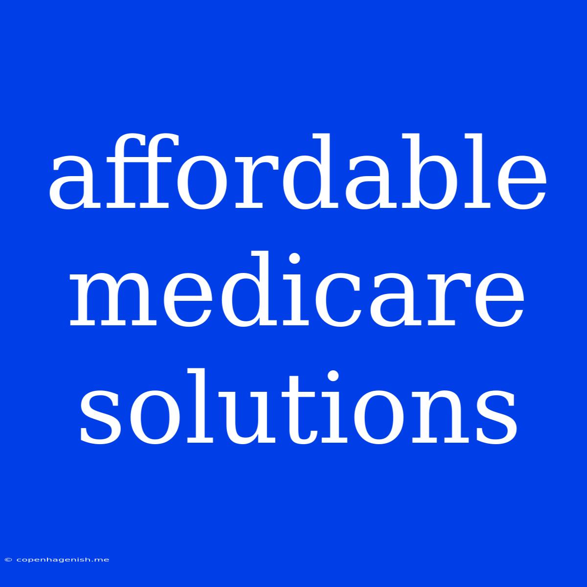 Affordable Medicare Solutions