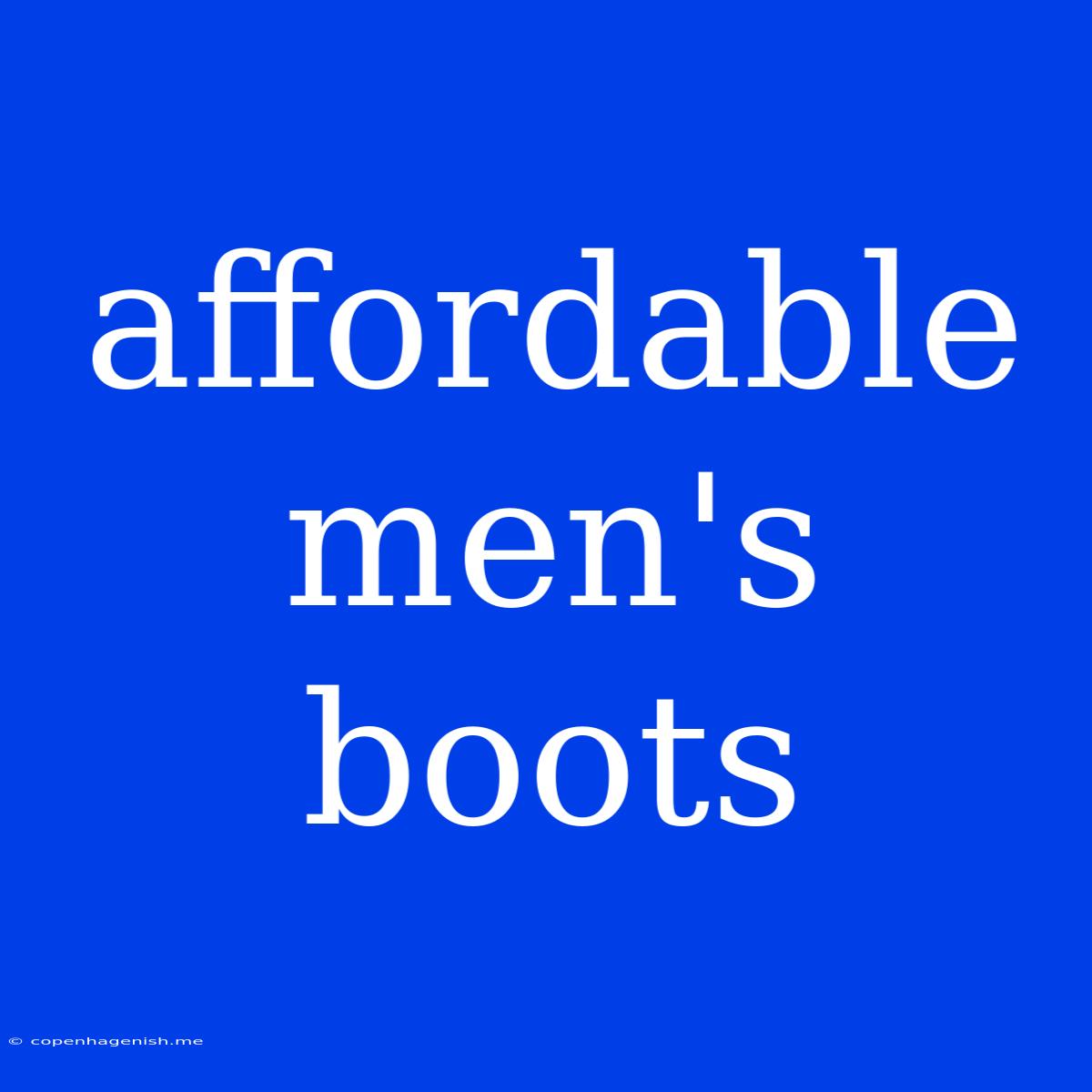 Affordable Men's Boots