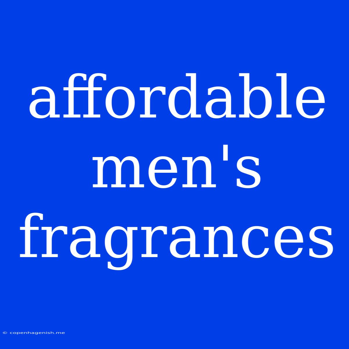 Affordable Men's Fragrances