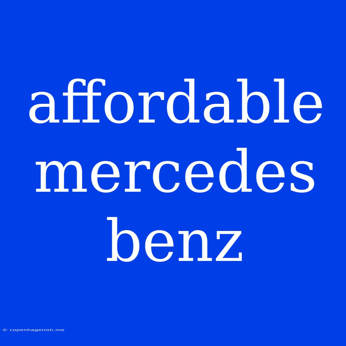 Affordable Mercedes Benz