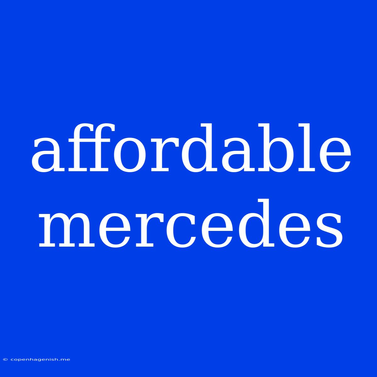 Affordable Mercedes