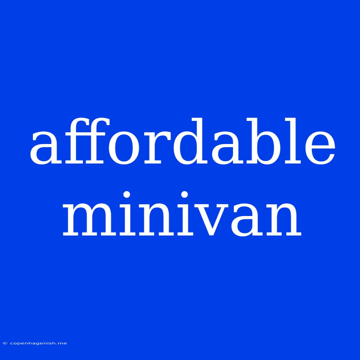 Affordable Minivan