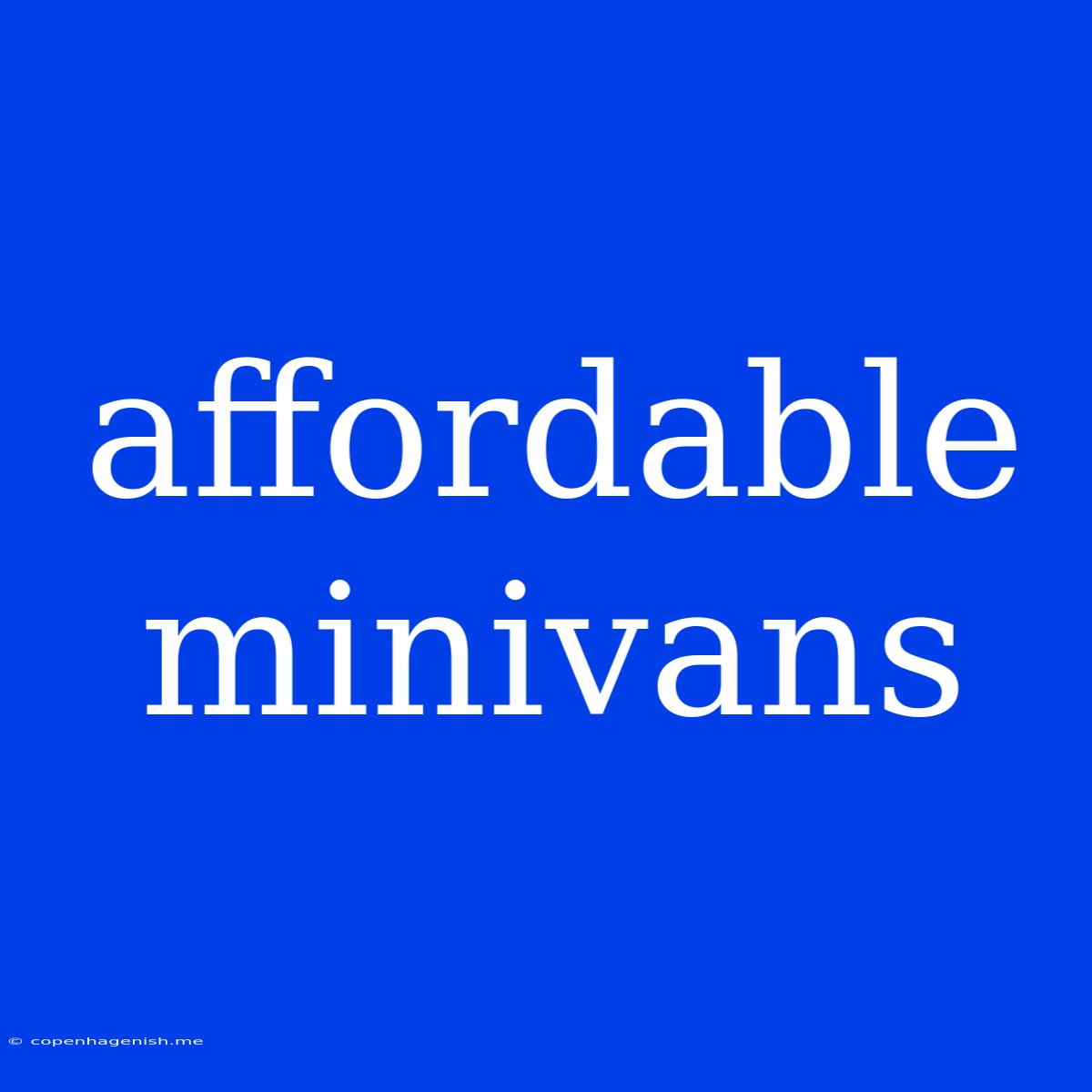 Affordable Minivans