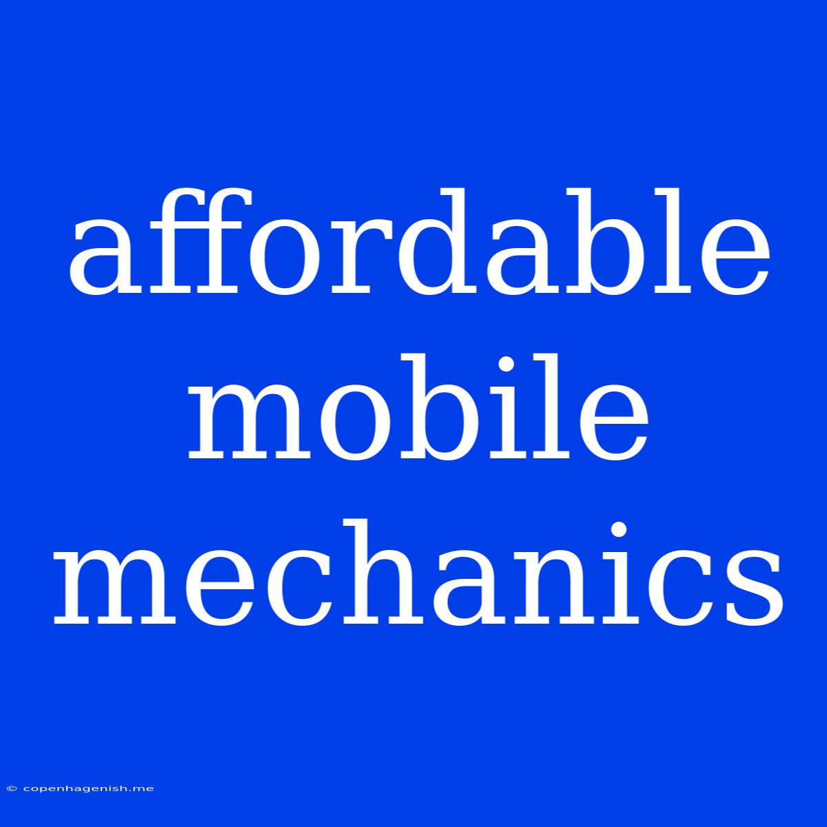 Affordable Mobile Mechanics