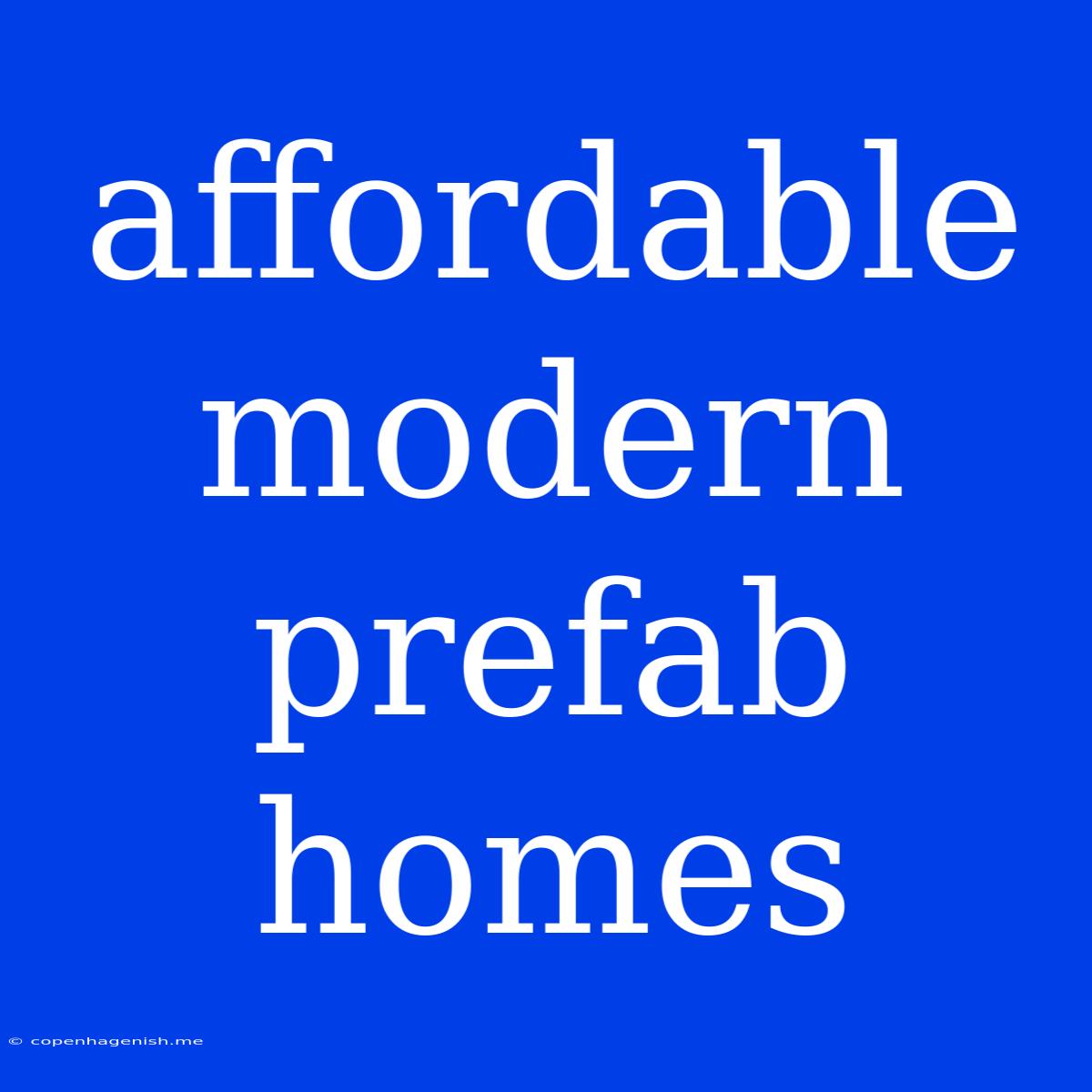 Affordable Modern Prefab Homes