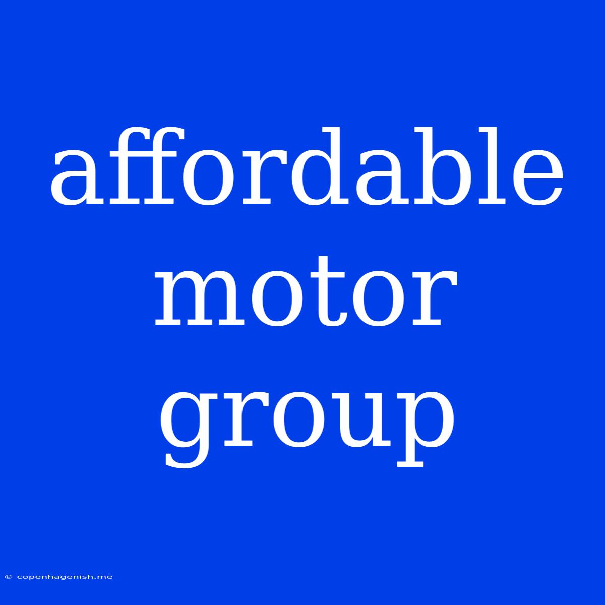 Affordable Motor Group