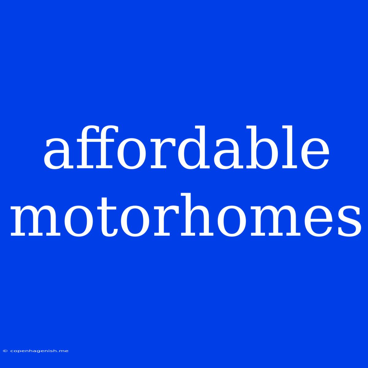 Affordable Motorhomes